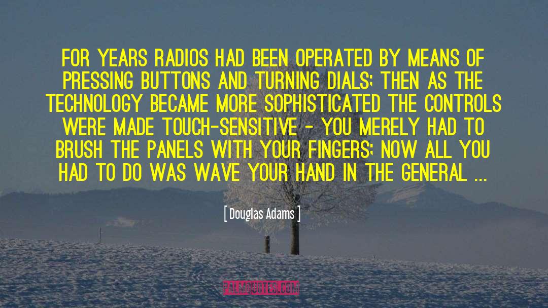 Radios quotes by Douglas Adams