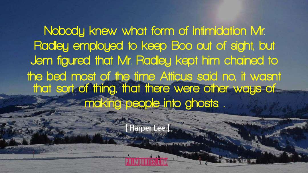 Radley quotes by Harper Lee