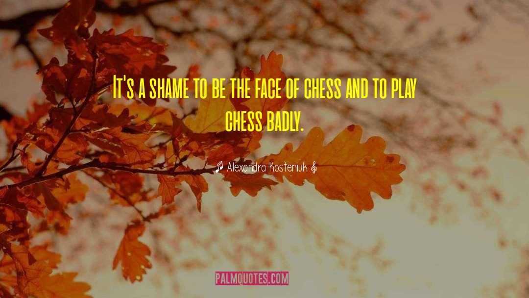 Radovid Chess quotes by Alexandra Kosteniuk
