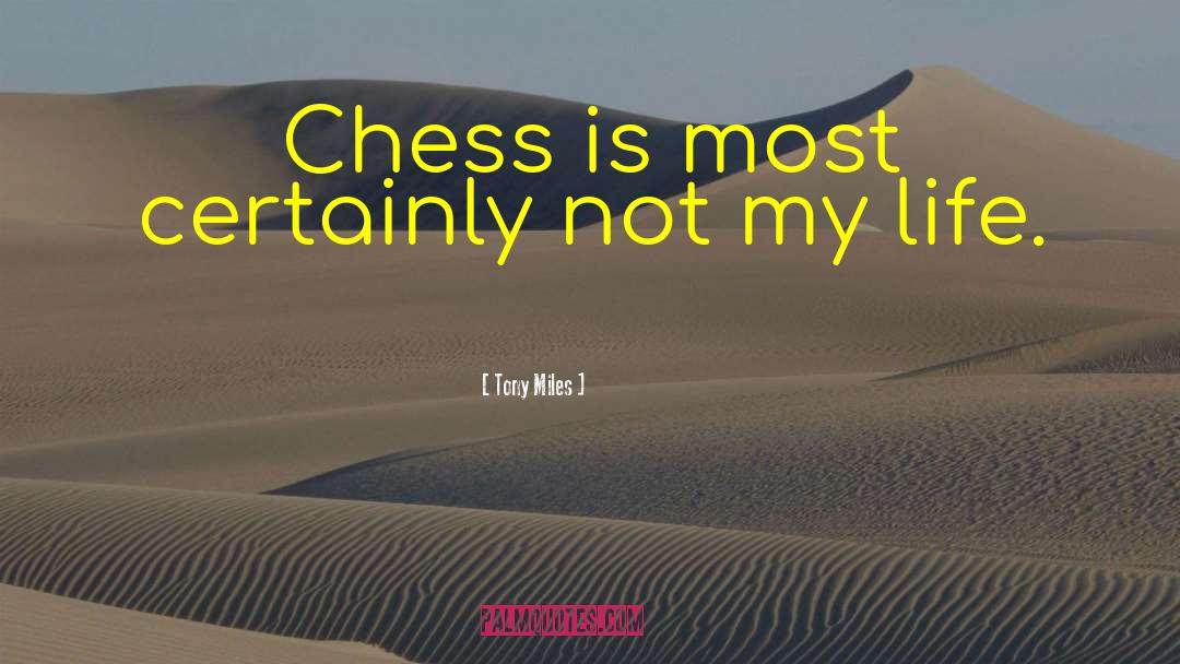 Radovid Chess quotes by Tony Miles