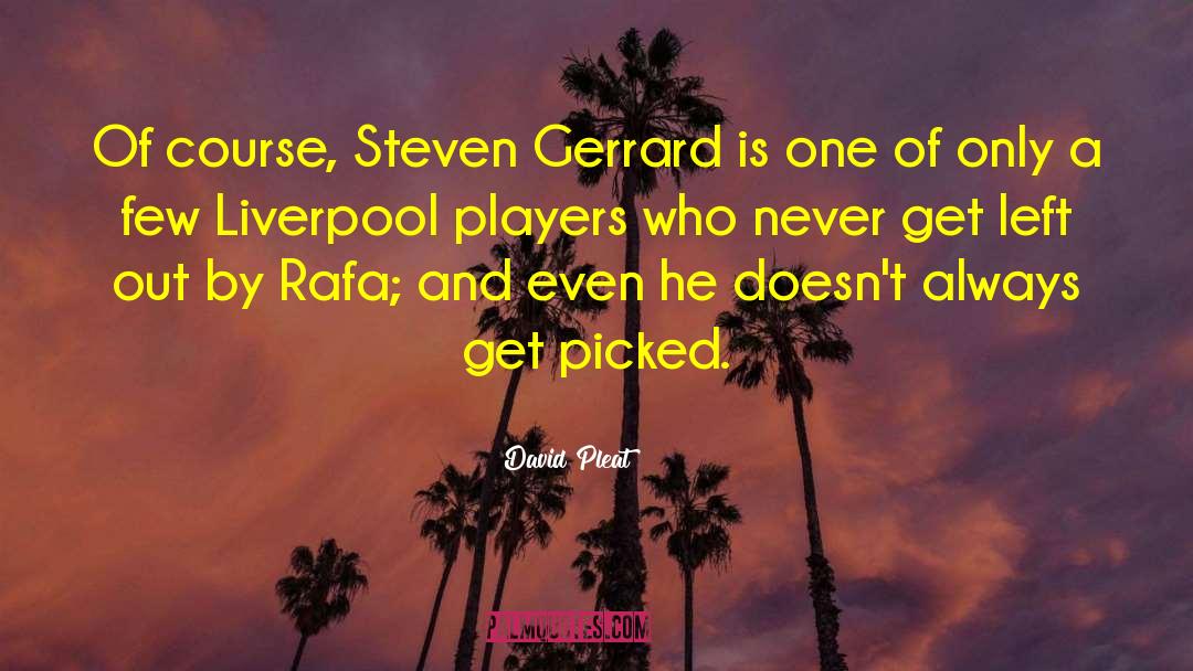 Rafa quotes by David Pleat