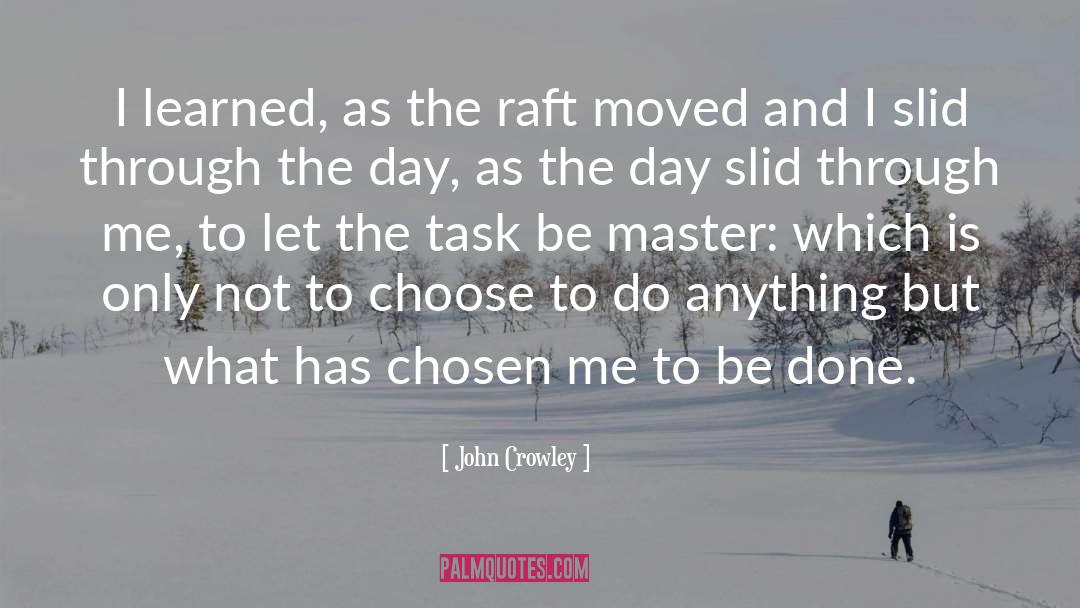 Raft quotes by John Crowley
