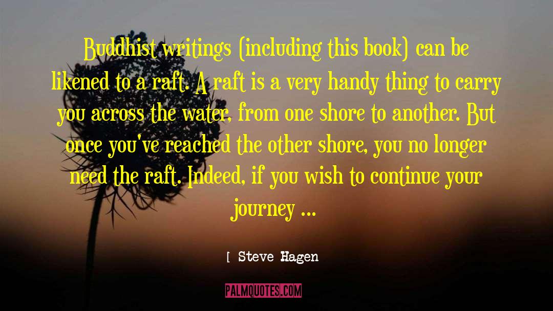 Raft quotes by Steve Hagen