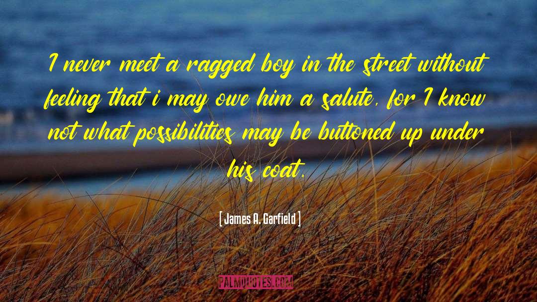 Ragged quotes by James A. Garfield