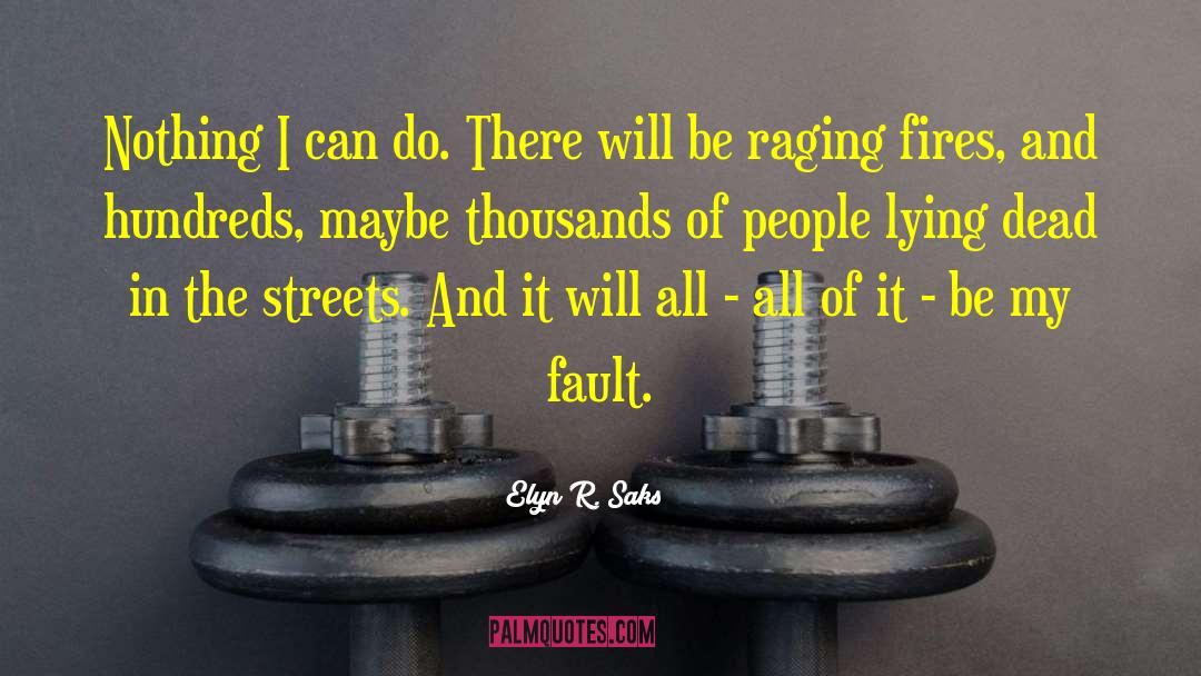 Raging quotes by Elyn R. Saks