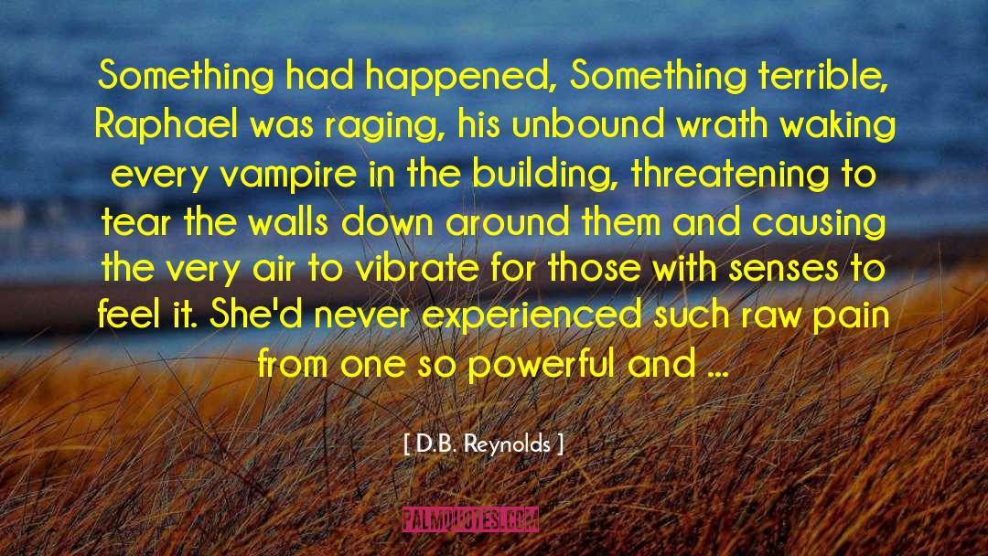 Raging quotes by D.B. Reynolds