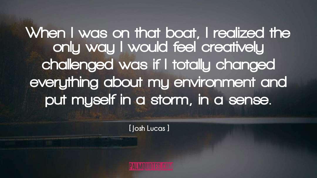 Raging Storm quotes by Josh Lucas