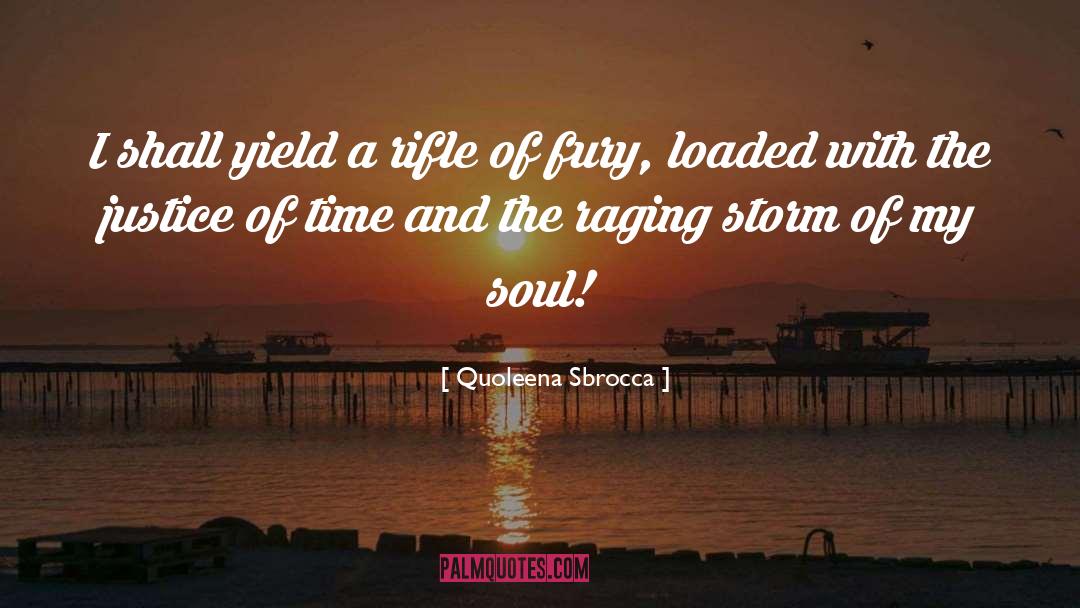 Raging Storm quotes by Quoleena Sbrocca