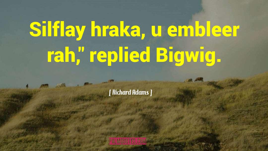 Rah quotes by Richard Adams