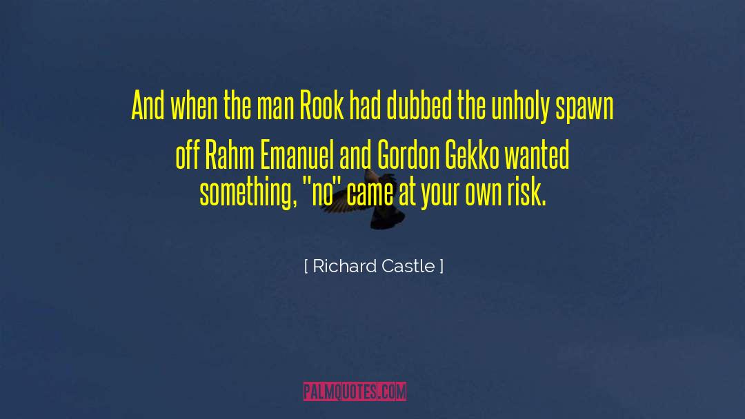 Rahm Emanuel quotes by Richard Castle