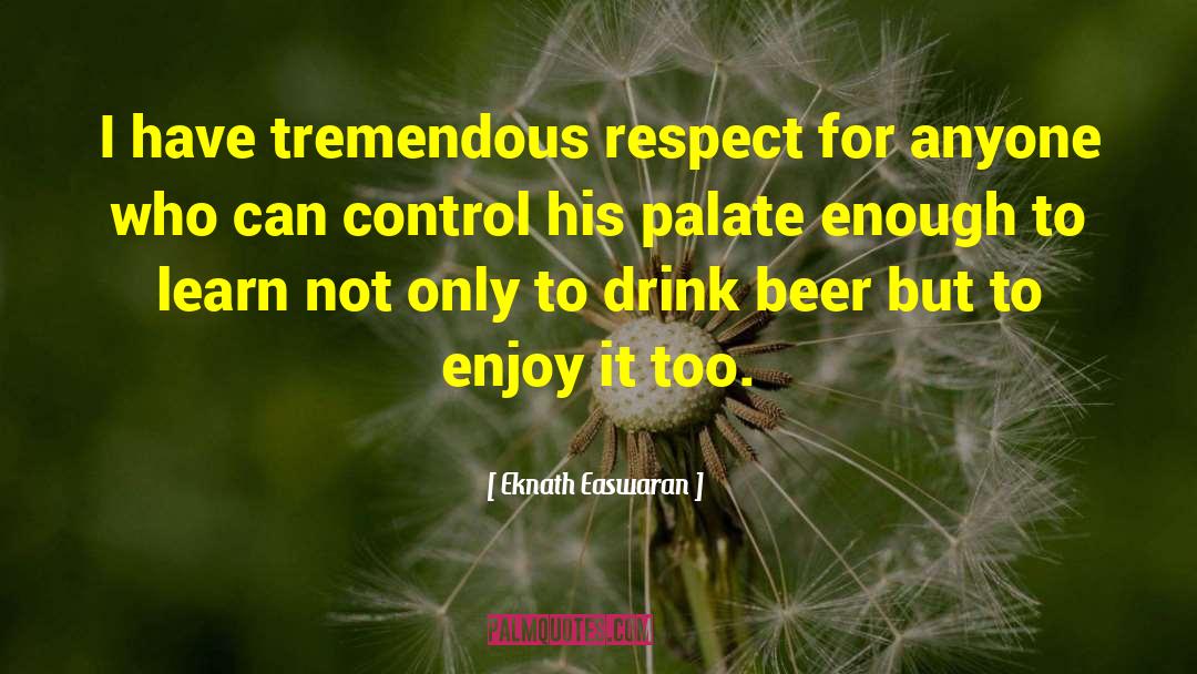 Rahrs Beer quotes by Eknath Easwaran