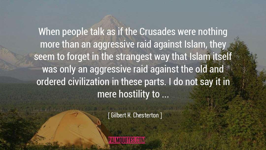 Raid quotes by Gilbert K. Chesterton