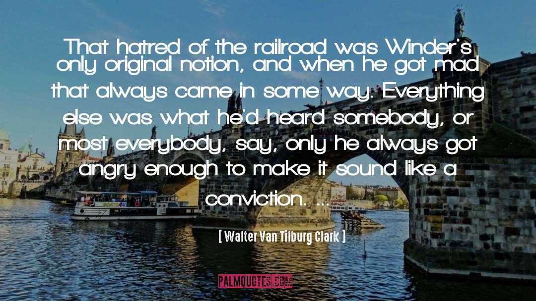 Railroad quotes by Walter Van Tilburg Clark