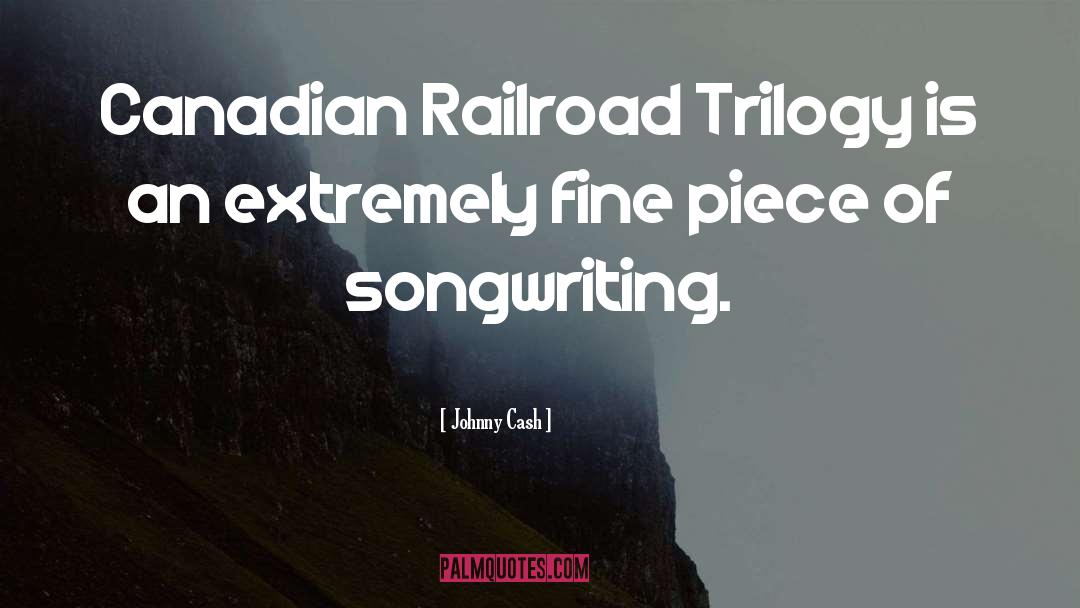 Railroad quotes by Johnny Cash