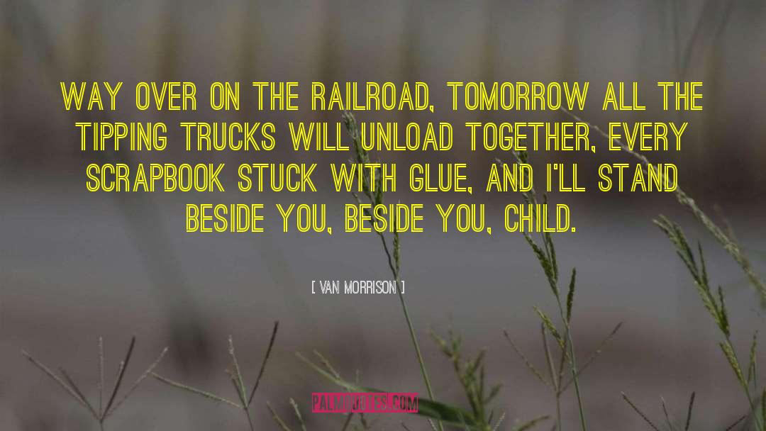 Railroad quotes by Van Morrison