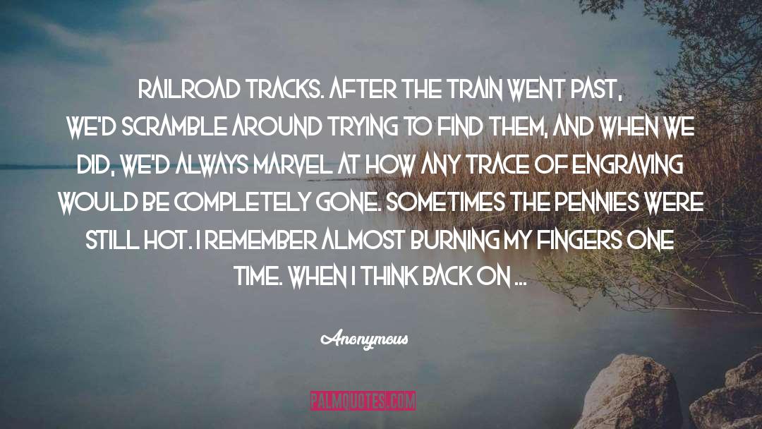 Railroad Tracks quotes by Anonymous