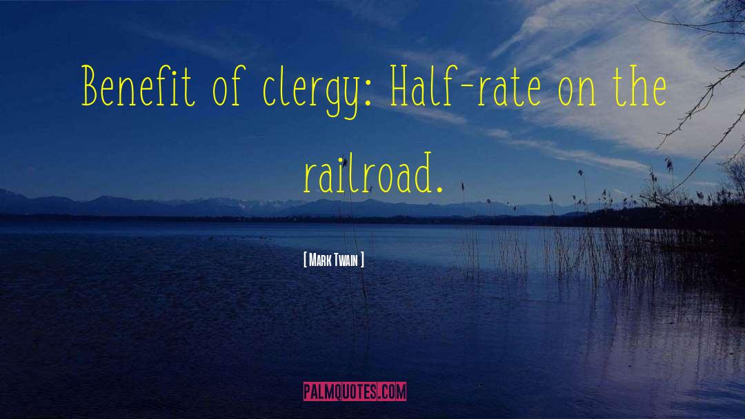 Railroads quotes by Mark Twain