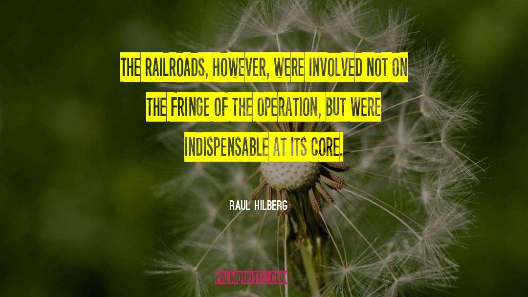 Railroads quotes by Raul Hilberg