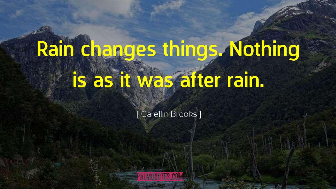Rain After Hot Weather quotes by Carellin Brooks