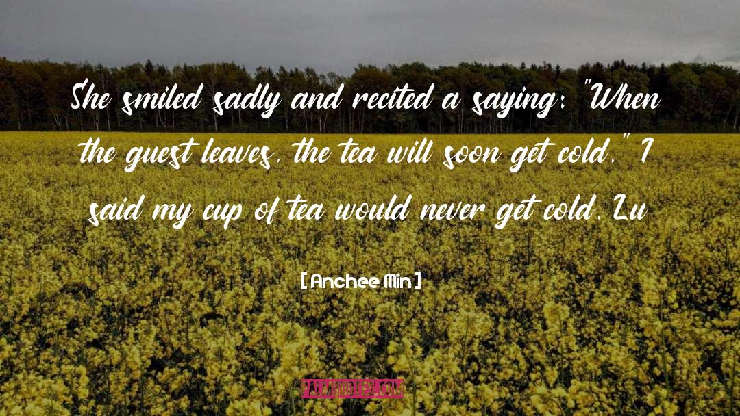 Rain And Cup Of Tea quotes by Anchee Min