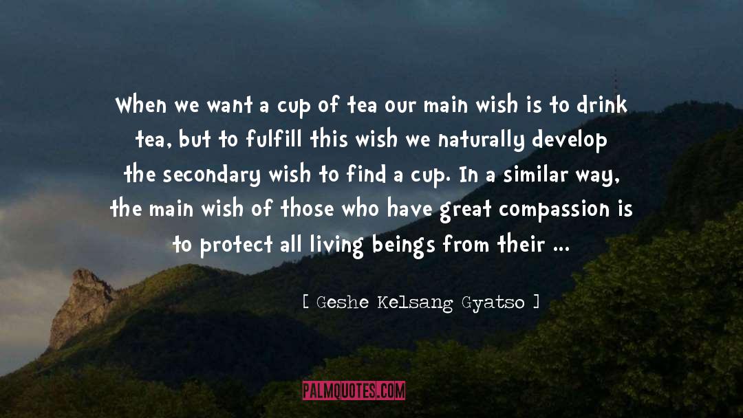 Rain And Cup Of Tea quotes by Geshe Kelsang Gyatso