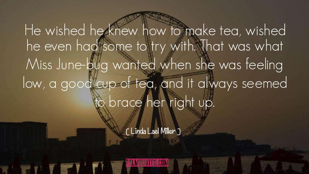 Rain And Cup Of Tea quotes by Linda Lael Miller