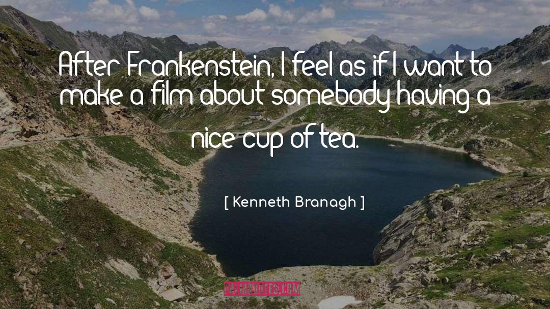 Rain And Cup Of Tea quotes by Kenneth Branagh