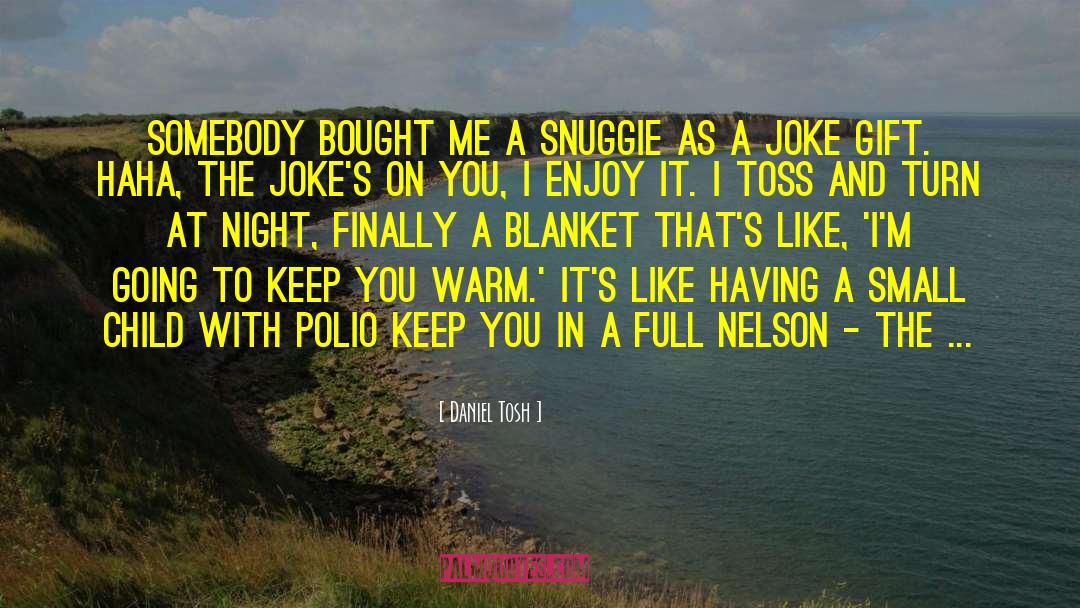 Rain At Night quotes by Daniel Tosh