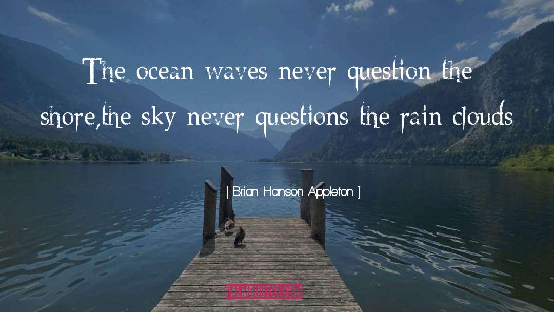 Rain Clouds quotes by Brian Hanson Appleton