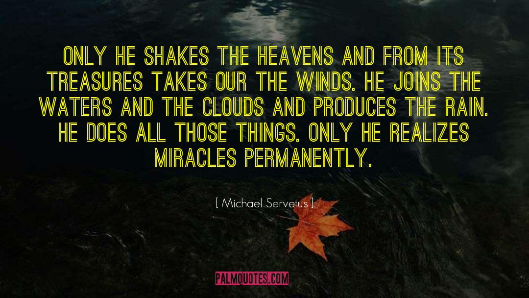 Rain Clouds quotes by Michael Servetus