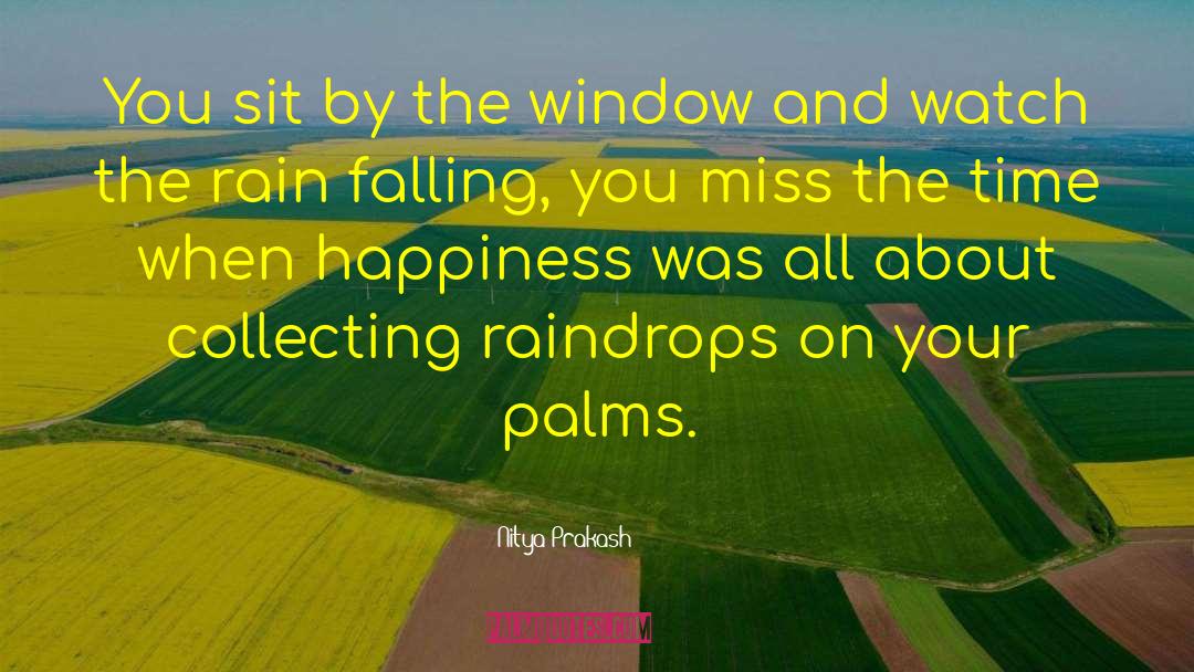 Rain Falling quotes by Nitya Prakash