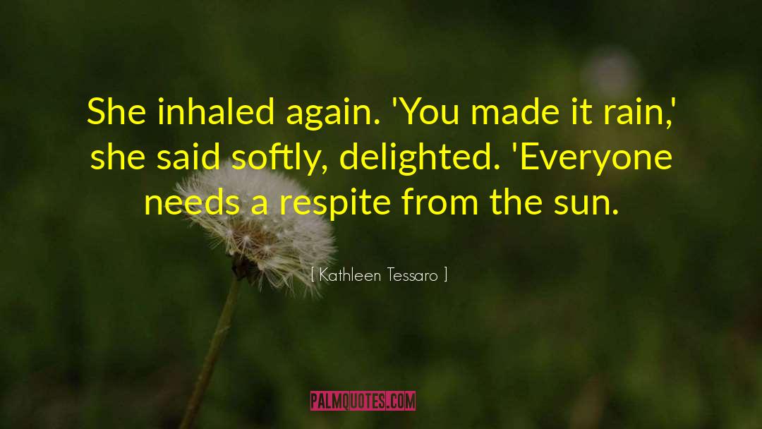 Rain Falling quotes by Kathleen Tessaro