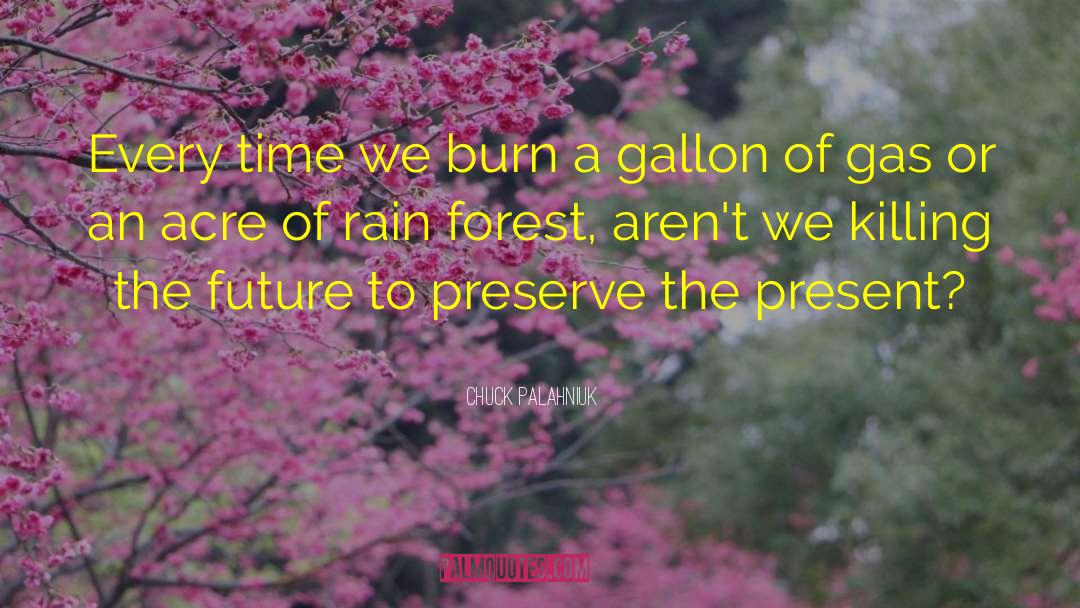 Rain Forest quotes by Chuck Palahniuk