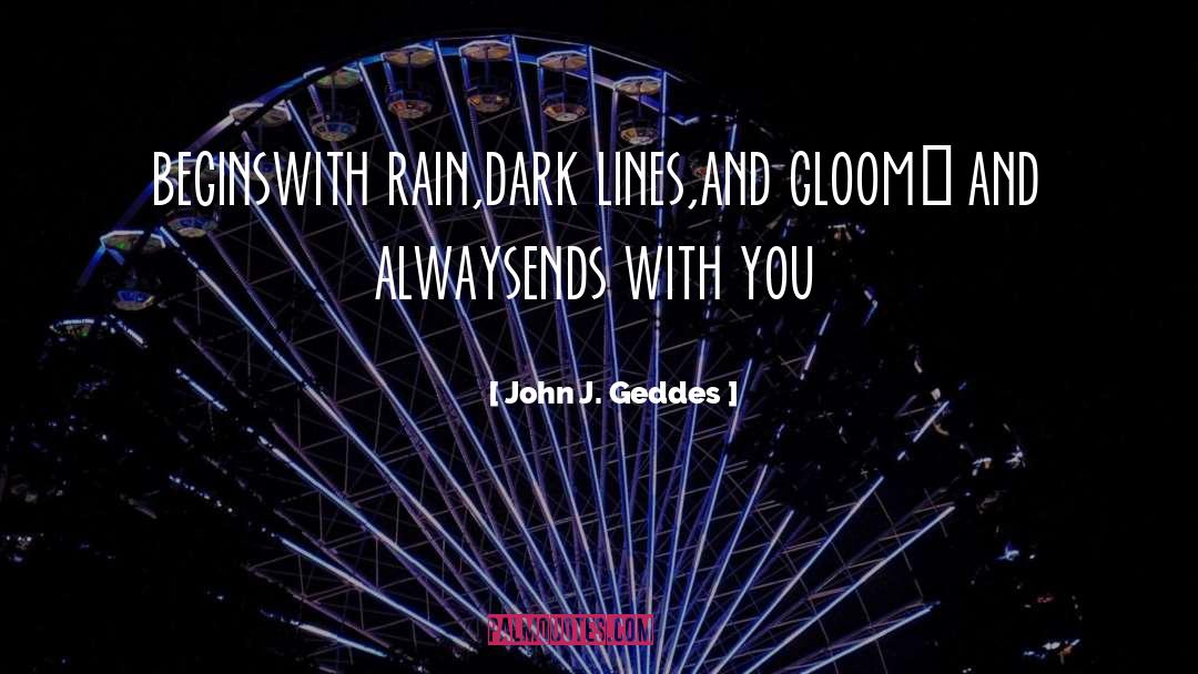 Rain Garbage quotes by John J. Geddes