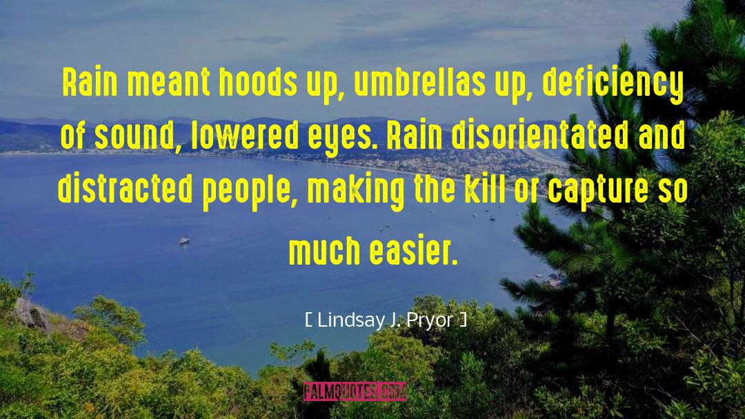 Rain Or Shine quotes by Lindsay J. Pryor