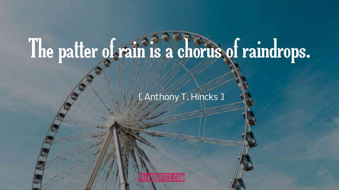 Rain quotes by Anthony T. Hincks