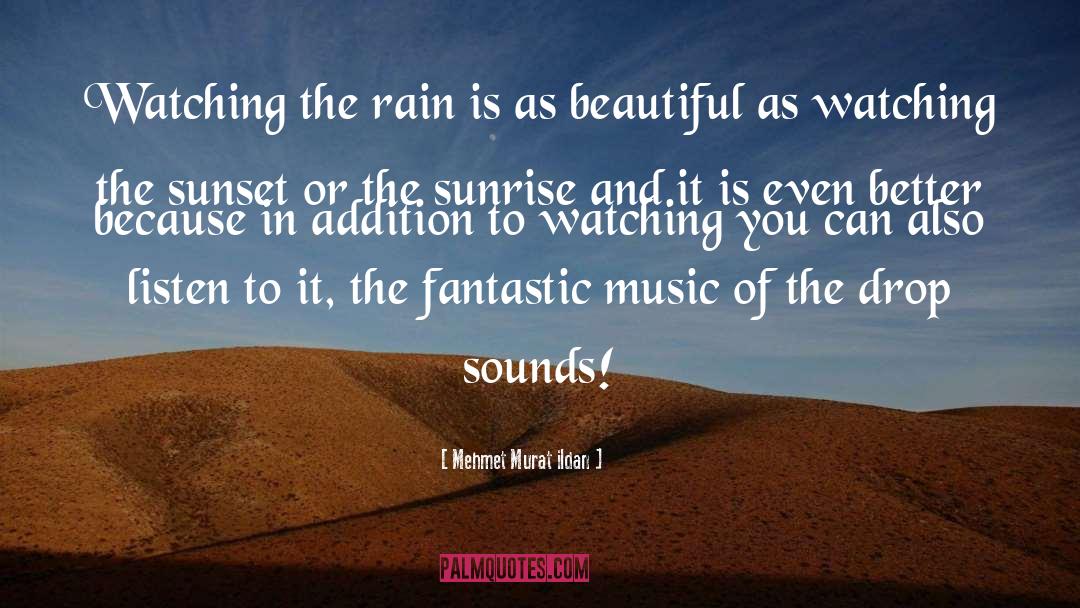 Rain quotes by Mehmet Murat Ildan