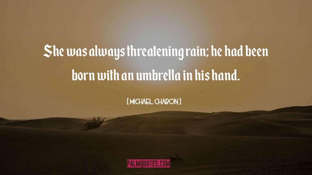 Rain quotes by Michael Chabon