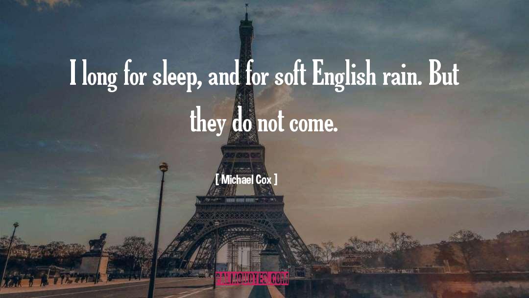 Rain Sleep quotes by Michael Cox