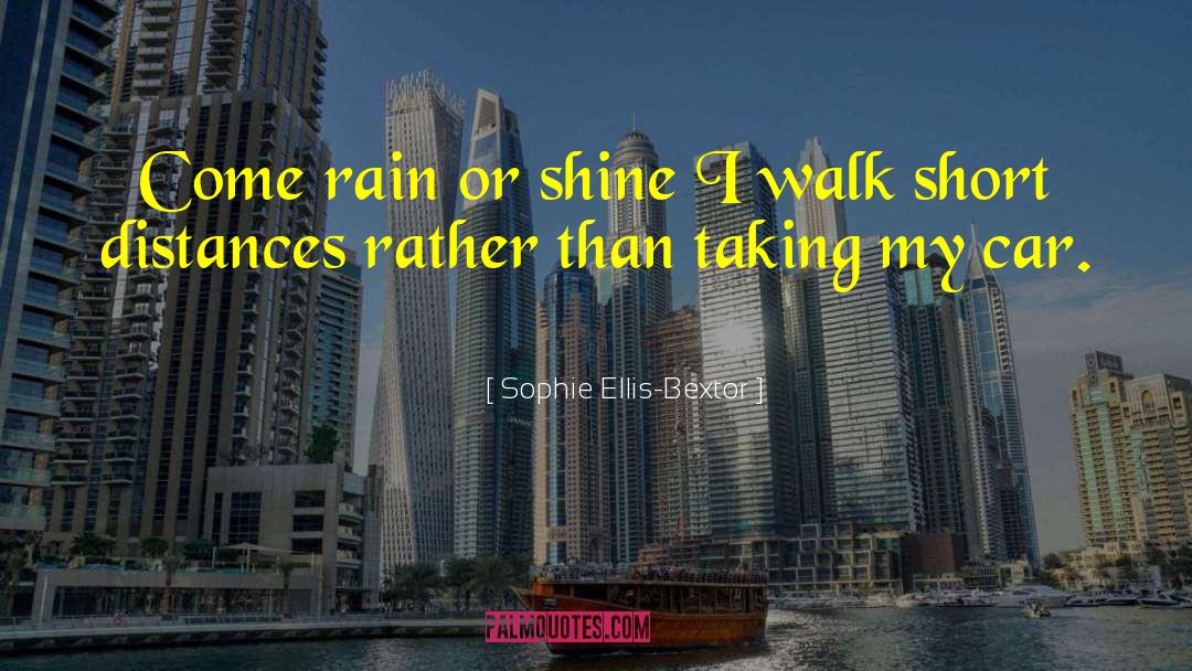 Rain Traveling quotes by Sophie Ellis-Bextor