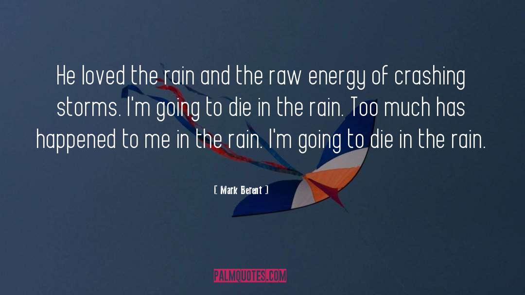 Rain Traveling quotes by Mark Berent