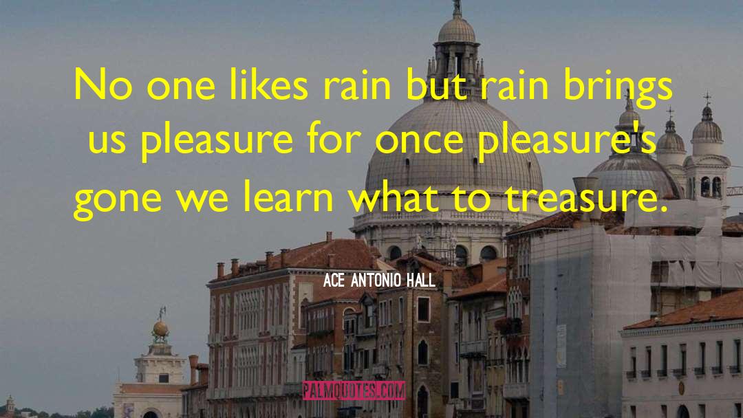 Rain Traveling quotes by Ace Antonio Hall