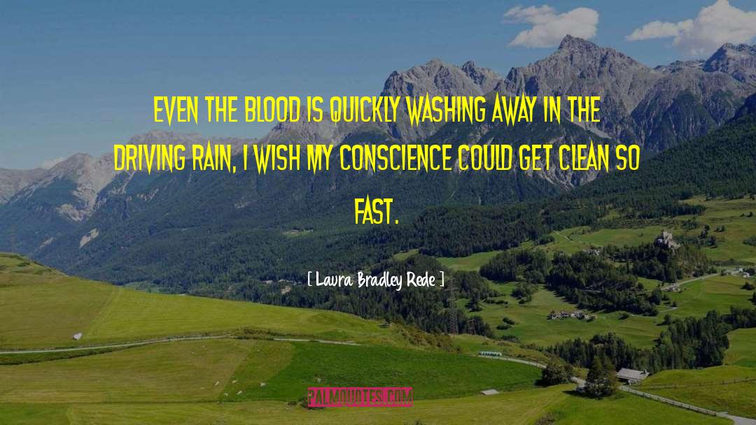 Rain Washing Away Pain quotes by Laura Bradley Rede