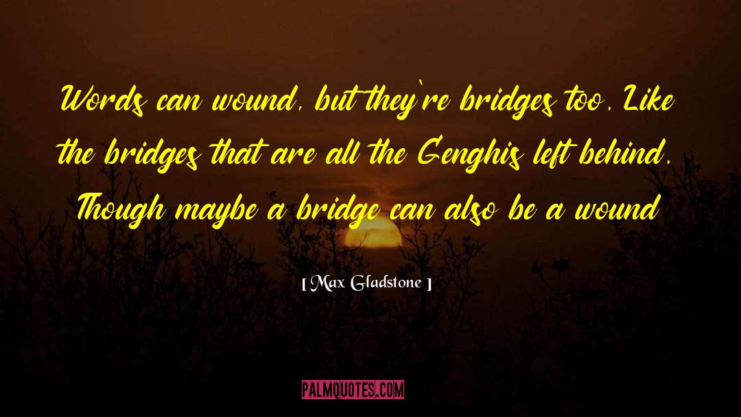 Rainbow Bridge quotes by Max Gladstone