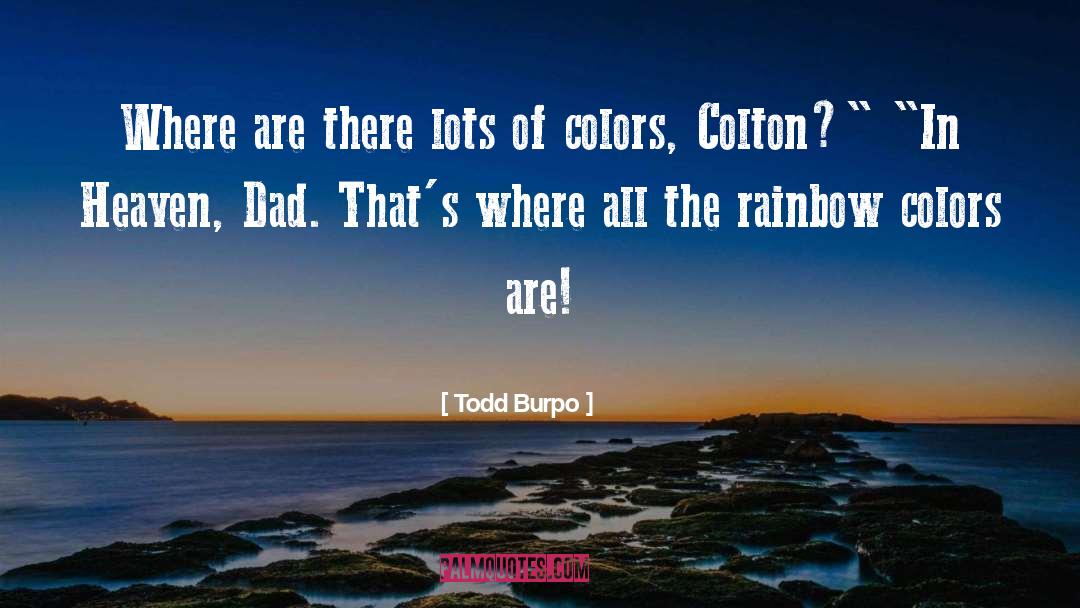 Rainbow Cake quotes by Todd Burpo