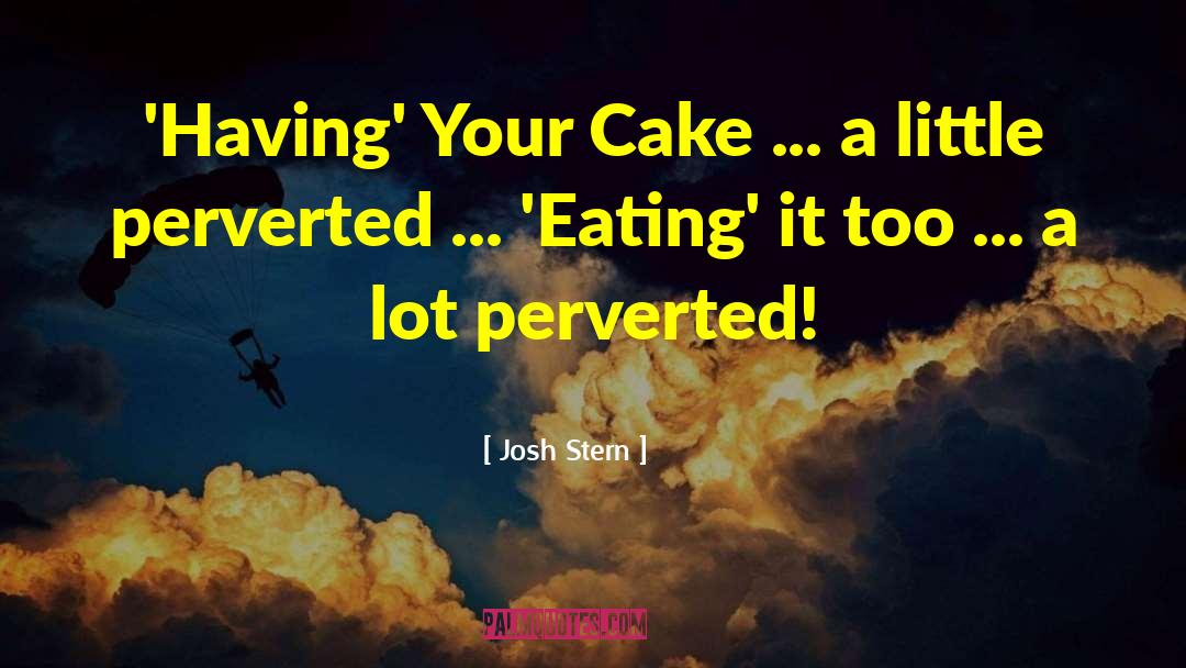 Rainbow Cake quotes by Josh Stern
