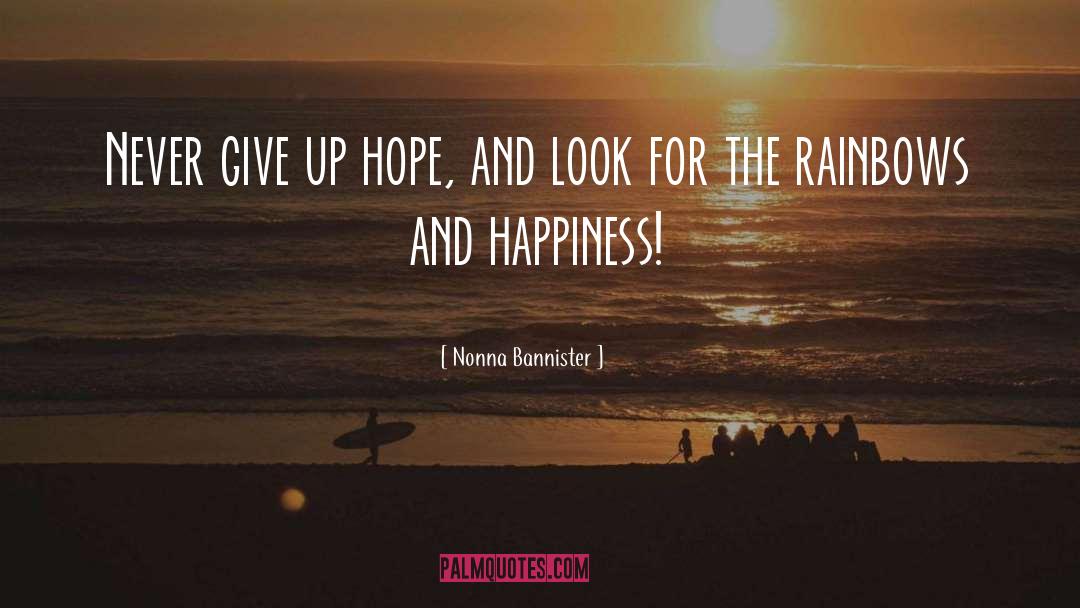 Rainbows And Happiness quotes by Nonna Bannister