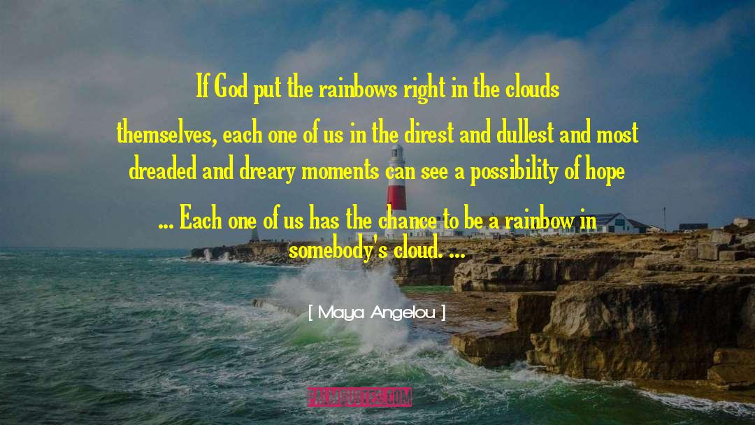Rainbows quotes by Maya Angelou