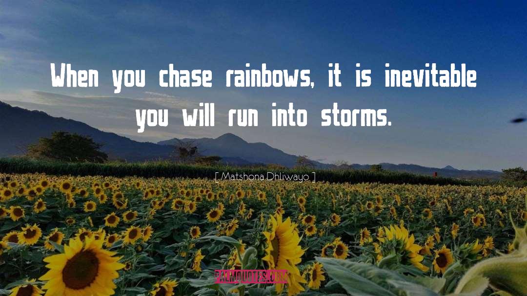 Rainbows quotes by Matshona Dhliwayo