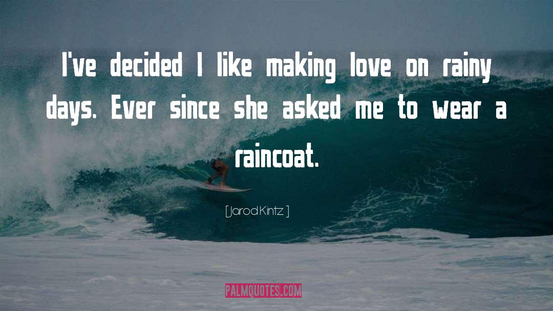 Raincoat quotes by Jarod Kintz